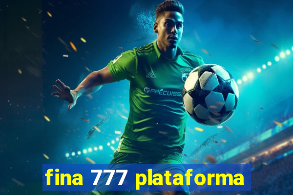 fina 777 plataforma